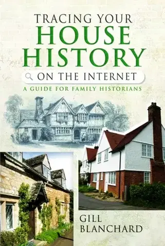 História Tracing Your House History on the Internet - Gill Blanchard