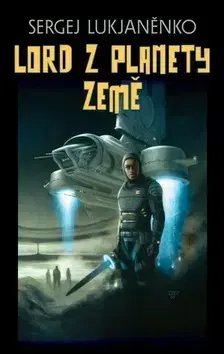 Svetová poézia Lord z planety Země - Sergej Lukjanenko