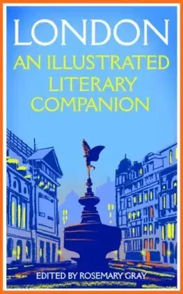 Novely, poviedky, antológie London: An Illustrated Literary Companion - Rosemary Gray