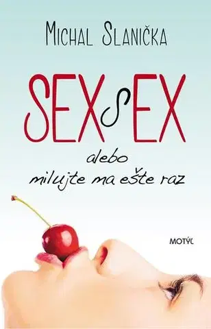 Slovenská beletria Sex s ex - Michal Slanička