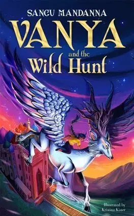 Fantasy, upíri Vanya and the Wild Hunt - Sangu Mandanna,Kristina Kister