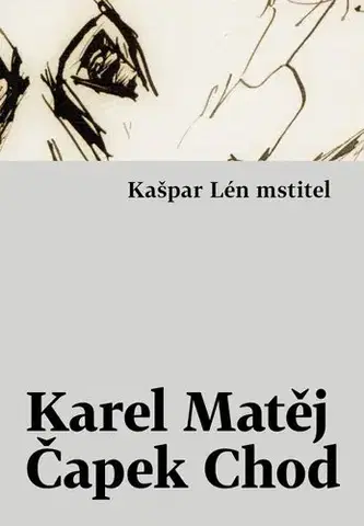 Česká beletria Kašpar Lén mstitel - Čapek-Chod Karel Matěj