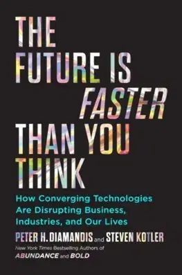 Cudzojazyčná literatúra The Future Is Faster Than You Think - Peter H. Diamandis,Steven Kotler