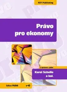 Teória práva Právo pro ekonomy - 2. upravené vydání - Karel Schelle