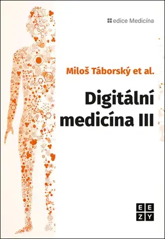 Medicína - ostatné Digitální medicína III - Miloš Táborský