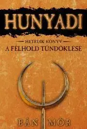 Historické romány A félhold tündöklése - Mór Bán