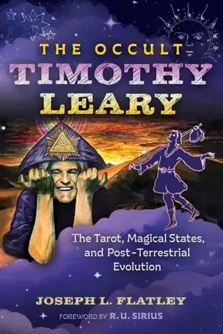 Biografie - Životopisy The Occult Timothy Leary - Joseph L. Flatley