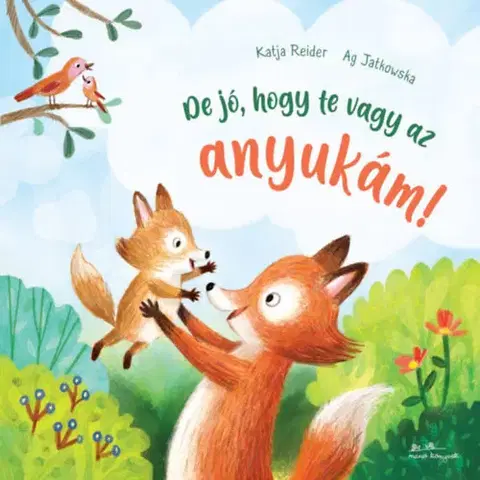 Leporelá, krabičky, puzzle knihy De jó, hogy te vagy az anyukám! - Katja Reiderová