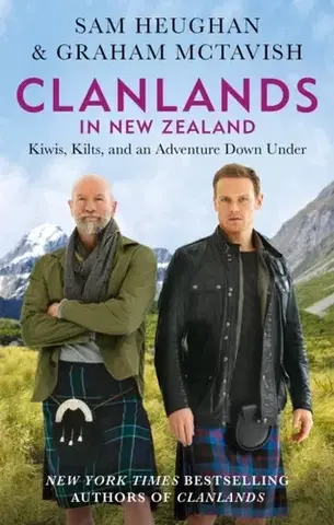 Biografie - Životopisy Clanlands in New Zealand - Graham McTavish,Sam Heughan