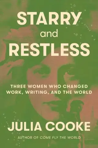 Biografie - Životopisy Starry and Restless - Julia Cooke