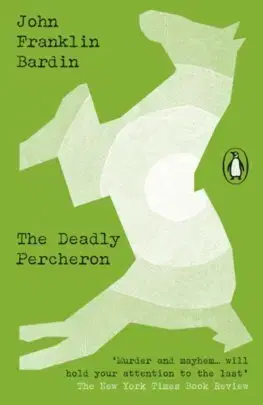 Detektívky, trilery, horory The Deadly Percheron - John Franklin Bardin