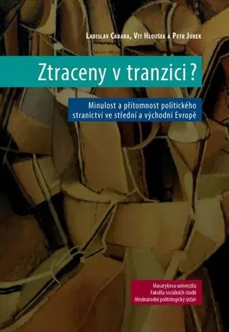Pre vysoké školy Ztraceny v tranzici? - Ladislav Cabada,Vít Hloušek,Petr Jurek