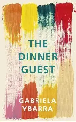 Cudzojazyčná literatúra The Dinner Guest - Gabriela Ybarra,Natasha Wimmer