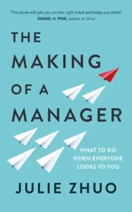 Manažment The Making of a Manager - Julie Zhuo
