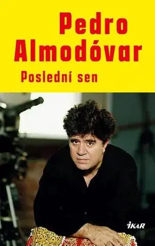 Biografie - ostatné Poslední sen - Pedro Almodóvar