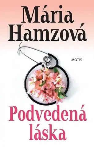 Slovenská beletria Podvedená láska - Mária Hamzová
