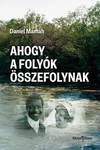 Historické romány Ahogy a folyók összefolynak - Daniel Mamah