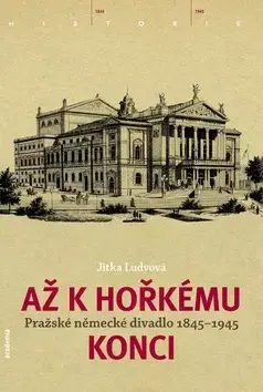História - ostatné Až k hořkému konci - Jitka Ludvová