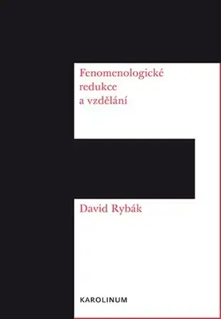 Filozofia Fenomenologické redukce a vzdělání - David Rybák