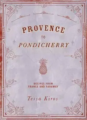 Kuchárky - ostatné Provence to Pondicherry - Tessa Kiros,Manos Chatzikonstantis