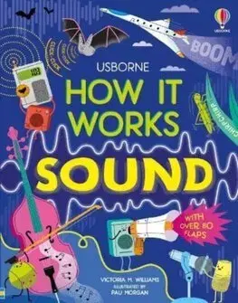 Veda a technika How It Works: Sound - Victoria M. Williams,Pau Morgan