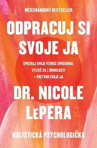 Rozvoj osobnosti Odpracuj si svoje ja - Nicole LePera