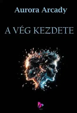 Svetová beletria A vég kezdete - Arcady Aurora