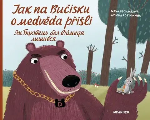 Rozprávky Jak na Bučisku o medvěda přišli - Ivana Pecháčková