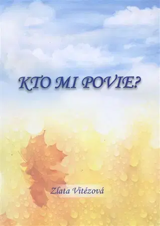 Slovenská poézia Kto mi povie? - Zlata Vitézová