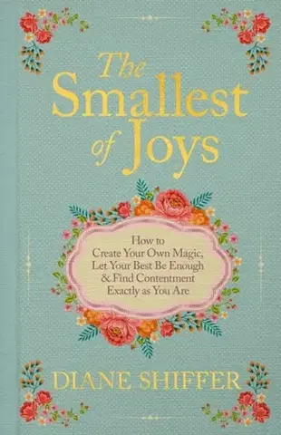 Motivačná literatúra The Smallest of Joys - Diane Shiffer