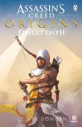 Cudzojazyčná literatúra Desert Oath The Official Prequel to Assassins Creed Origins - Oliver Bowden