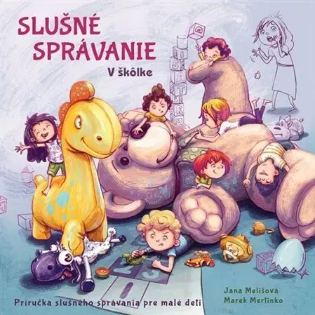 Leporelá, krabičky, puzzle knihy Slušné správanie - V škôlke - Jana Melišová,Marek Mertinko