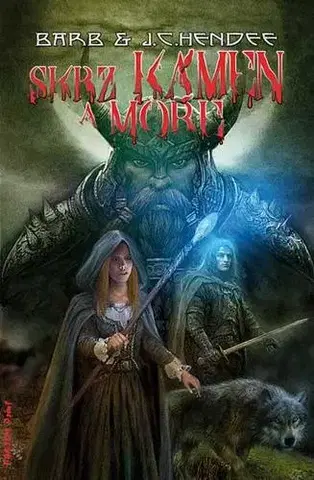 Sci-fi a fantasy Skrz kámen a moře - J. C. Hendee,Barb Hendee
