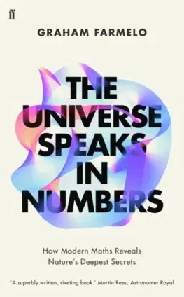 Matematika, logika The Universe Speaks In Numbers - Graham Farmelo