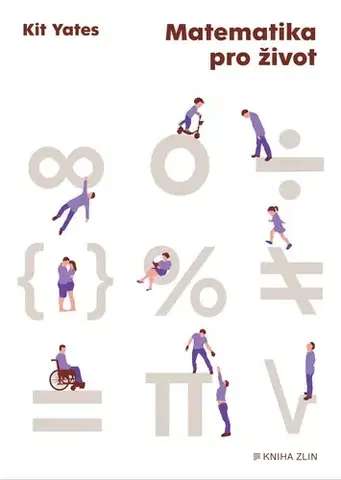 Matematika, logika Matematika pro život - Kit Yates,Marek Pechal