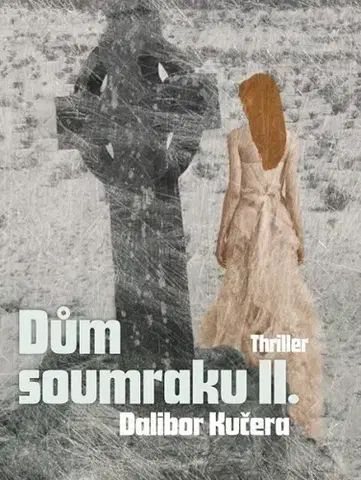 Sci-fi a fantasy Dům soumraku II. - Dalibor Kučera