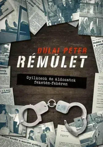 Fejtóny, rozhovory, reportáže Rémület - Péter Dulai