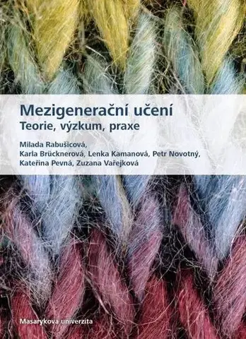 Pre vysoké školy Mezigenerační učení - Milada Rabušicová,Karla Brücknerová,Lenka Kamanová,Petr Novotný,Kateřina Pevná,Zuzana Vařejková