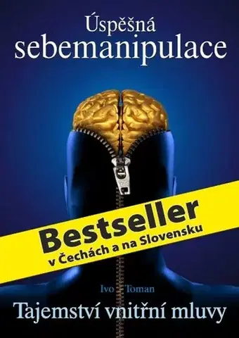 Biznis a kariéra Úspěšná sebemanipulace - Ivo Toman