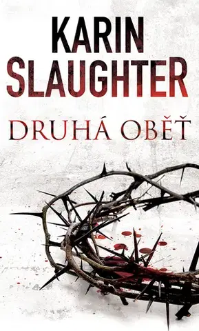 Detektívky, trilery, horory Druhá oběť - Karin Slaughter