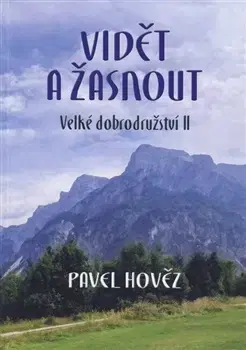 Kresťanstvo Vidět a žasnout - Pavel Hověz