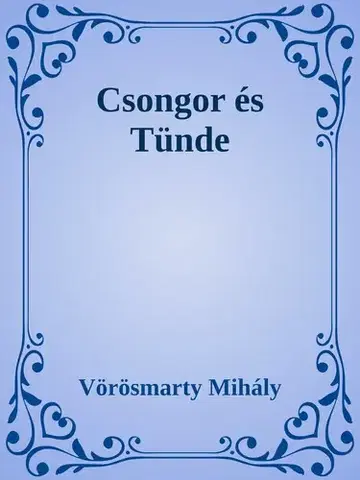 Svetová beletria Csongor és Tünde - Mihály Vörösmarty