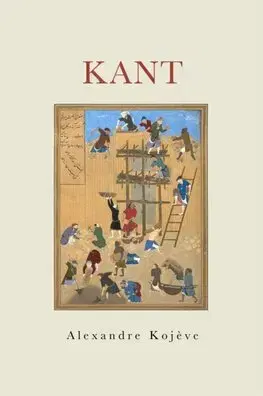 Filozofia Kant - Alexandre Kojeve,Hager Weslati
