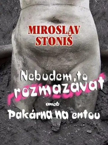 Humor a satira Nebudem to rozmazávat - Miroslav Stoniš