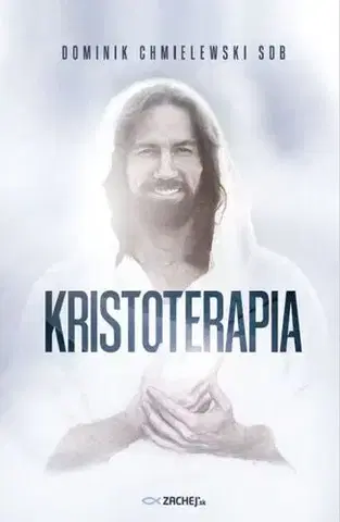 Kresťanstvo Kristoterapia - Dominik Chmielewski