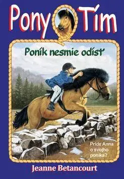 Pre dievčatá Poník nesmie odísť - Jeanne Betancourt,Tomáš Mečiř