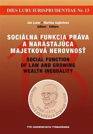 Občianske právo Sociálna funkcia práva a narastajúca majetková nerovnosť - Lazar Ján