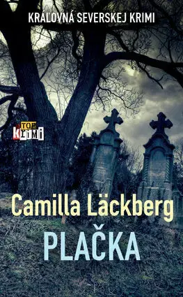 Detektívky, trilery, horory Plačka - Camilla Läckberg,Mária Bratová