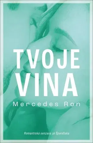 Romantická beletria Tvoje vina - Mercedes Ron