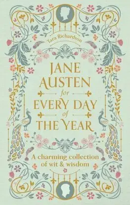 Citáty, výroky, aforizmy, príslovia, porekadlá Jane Austen for Every Day of the Year - Tara Richardson